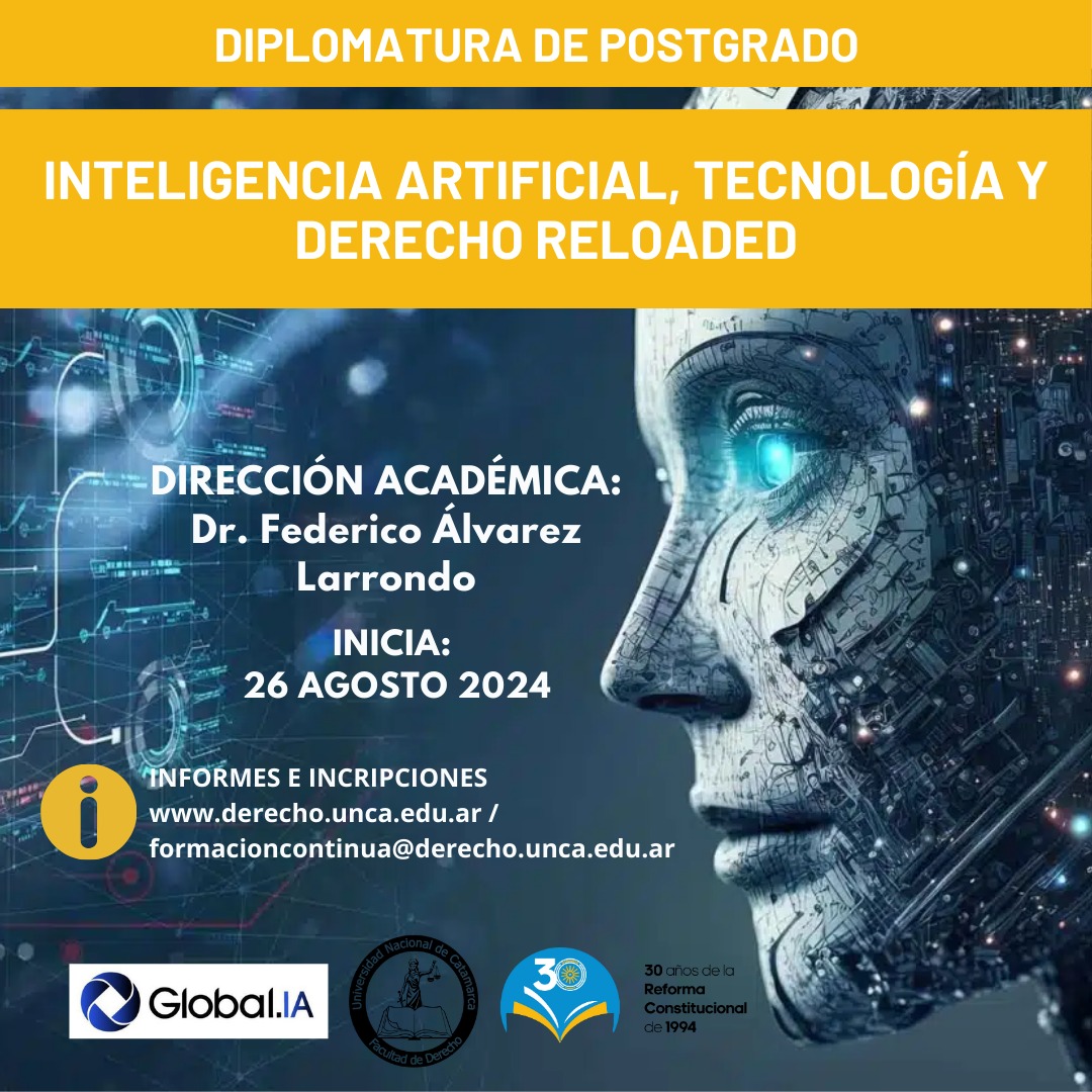 La Facultad de Derecho de la UNCA dictará la Diplomatura de Posgrado en Inteligencia Artificial, Tecnología y Derecho Reloaded